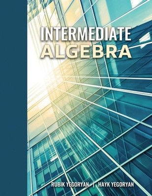 Intermediate Algebra by Rubik Yegoryan Paperback Book