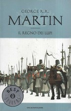 Le Cronache del Ghiaccio e del Fuoco Il Regno de Lupi George R.R. Martin