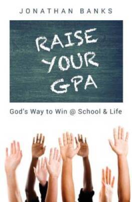 Raise Your GPA: Gods Way to Win  School  Life - Paperback - VERY GOOD