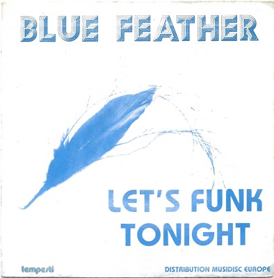 Blue Feather: Let's Funk Tonight [Vinyl 45 Tours 7''] 1982 - SEHR GUTER ZUSTAND