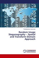 Random Image Steganography - Spatial And Transform Domain Approach Thanikaiselva