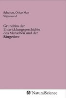 Oskar Max Sigismund Schultze | Grundriss Der Entwicklungsgeschichte Des...