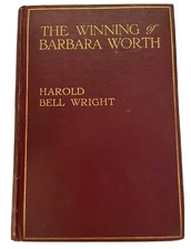 1911 Antiquarian "The Winning of Barbara Worth" by Harold Bell Wright 
