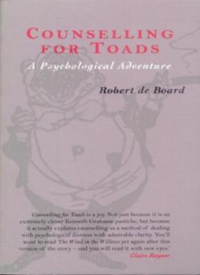 Counselling for Toads: A Psychological Adventure By Robert de Bo