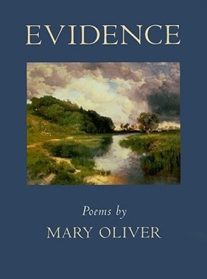 Evidence: Poems by Oliver, Mary