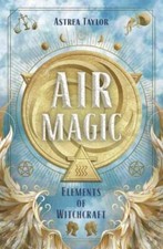 Air Magic: 2 (Elements of Witchcraft) Astrea Taylor Book {Free