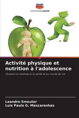 Activit physique et nutrition l'adolescence by Leandro Smouter Paperback Book