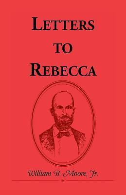 Letters to Rebecca by William B. Moore Jr. (1995, Trade Paperback)