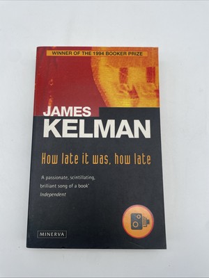 How late it was, how late by James Kelman (Paperback 1995)