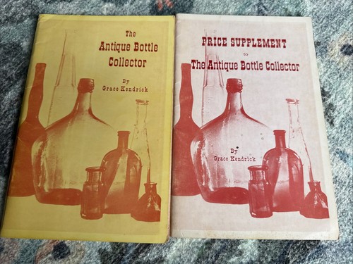 2 For 1 The Antique Bottle Collector & Price Supplement by Grace Kendrick Signed