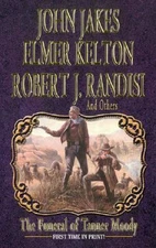 The Funeral of Tanner Moody by Jakes, John; Kelton, Elmer; Randisi, Robert J.