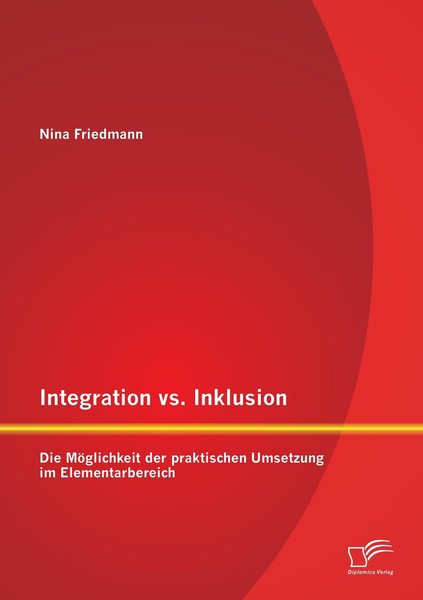Integration Vs. Inklusion: Die MöGlichkeit Der Praktischen Umsetzung Im Elementa-image