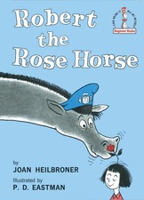 Robert the Rose Horse - hardcover Heilbroner, Joan|Eastman, P.D.