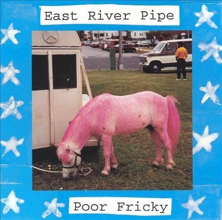 EAST RIVER PIPE - Poor Fricky - CD