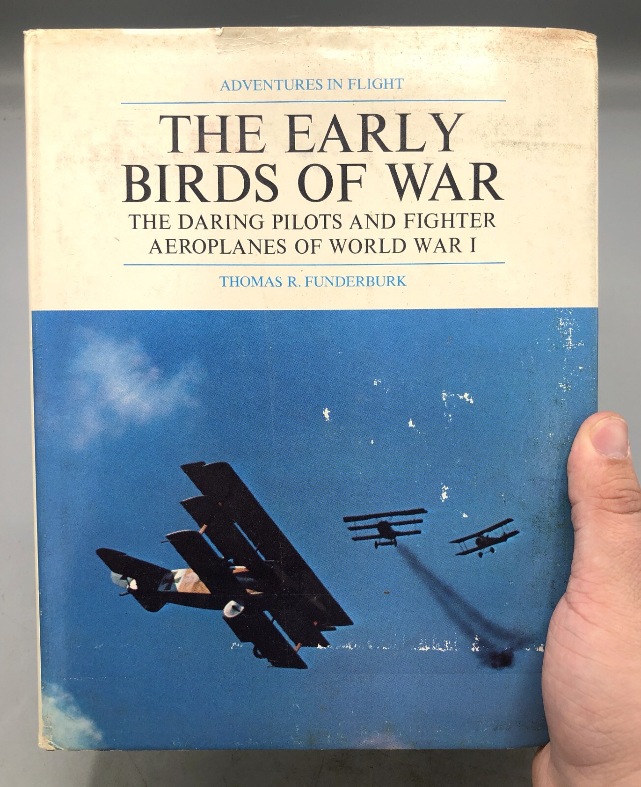 Adventures in Flight The Early Birds of War Thomas R. Funderburk Hardcover Book