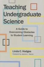 Teaching Undergraduate Science: A Guide to Overcoming Obstacles to Student: Used