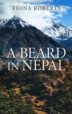 A Beard In Nepal by Fiona Roberts 1780996756 FREE Shipping