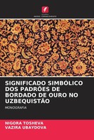 Nigora Tosheva (U. A.) | Significado SimbÓLico DOS PadrÕEs DE Bordado DE Ouro...