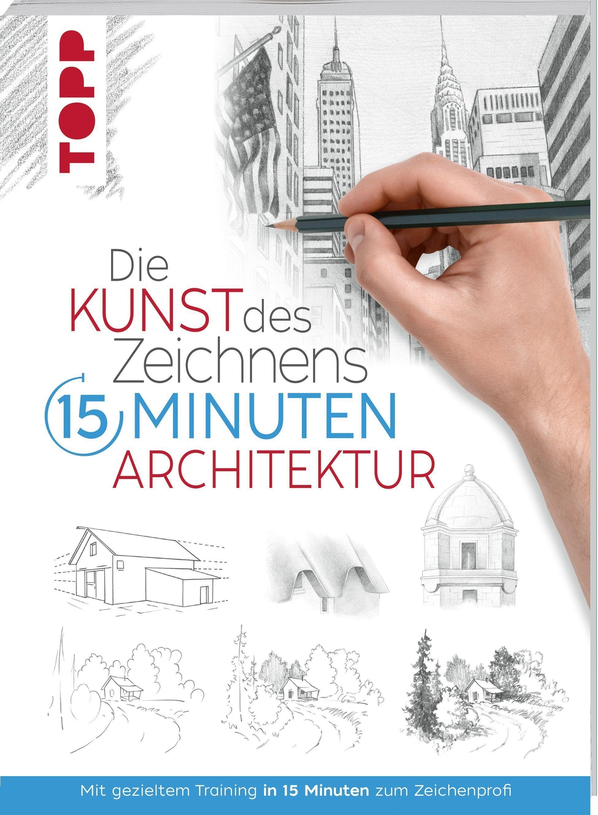 Die Kunst Des Zeichnens 15 Minuten - Architektur Frechverlag