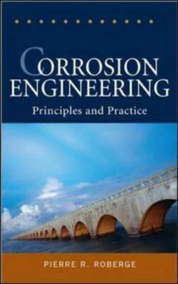 Corrosion Engineering: Principles and Practice by Pierre R Roberge: New
