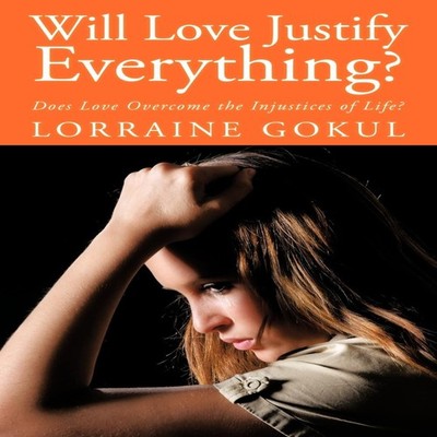 Will Love Justify Everything? Does Love Overcome the Injustices o