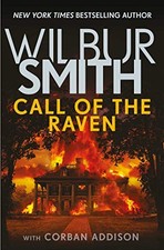 CALL OF THE RAVEN By Wilbur Smith **Mint Condition**