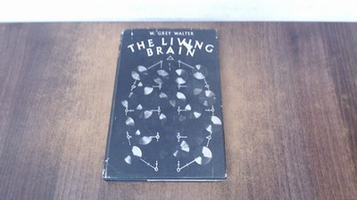 			The Living Brain, W. Grey Walter, Gerald Duckworth and Co Ltd, 19		