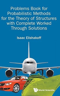 PROBLEMS BOOK FOR PROBABILISTIC METHODS FOR THE THEORY OF By Isaac Elishakoff