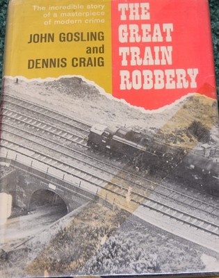 The Great Train Robbery by John Gosling and Dennis Craig 1965