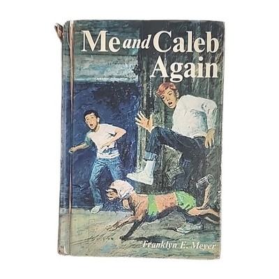 Me and Caleb Again by Frenklyn Meyer FIRST PRINTING 1969 Hardcover Book