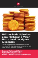 Osama Mahmoud Morsy (U. A.) | UtilizaçãO Da Spirulina Para Melhorar O Valor...