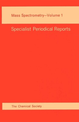 Mass Spectrometry: Volume 1