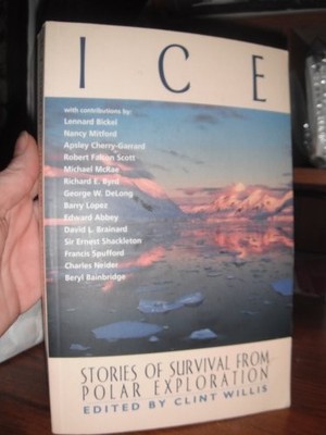 Ice : Stories of Survival from Polar Exploration,Clint (Ed) Will