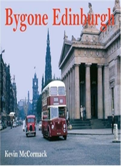 Bygone Edinburgh,Kevin McCormack