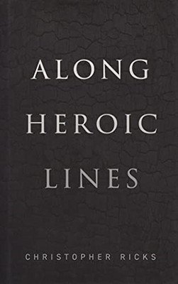 Along Heroic Lines - Hardback NEW Ricks, Christop 2021