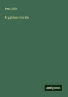 Paul Jolly | HygièNe Morale | Taschenbuch | FranzöSisch (2025)
