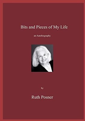 Bits and Pieces of My Life by Ruth Posner (2012, Trade Paperback)