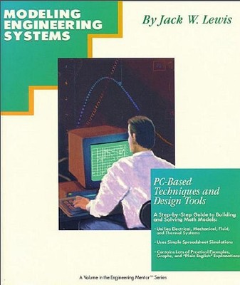 Modeling Engineering Systems: PC-Based Techniques and Design Tools (Engineer...