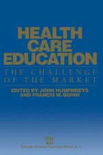 Health Care Education: The Challenge of the Market by John Humphreys (English) P