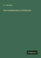 C. P. Meehan | The Confederation Of Kilkenny | Taschenbuch | Englisch (2025)