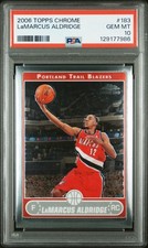 2006 TOPPS CHROME #183 LAMARCUS ALDRIDGE ROOKIE RC PSA 10