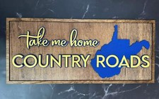 Take Me Home Country Roads West Virginia Wooden Sign