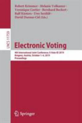 Electronic Voting : 4th International Joint Conference, E-Vote-ID  2019, Breg...
