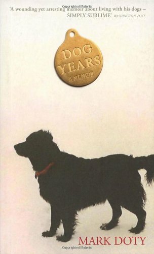 Dog Years By Mark Doty