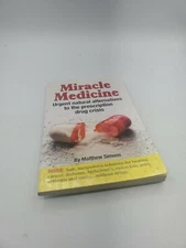 Miracle Medicine Natural Alternatives to Prescription Drugs Mathew Simons 2008