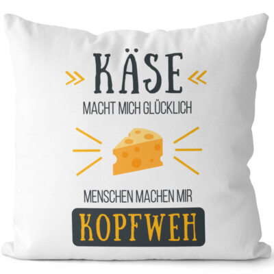 Käse macht mich glücklich Menschen machen mir Kopfweh 14201004608