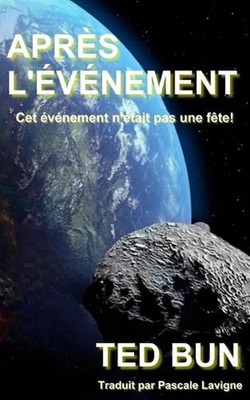 Aprs l'vnement: Cet ?v?nement n'?tait pas une f?te by Pascale LaVigne Paperback