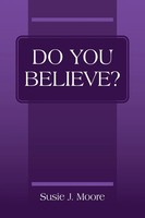 Do You Believe? Susie J. Moore Taschenbuch Kartoniert / Broschiert Englisch 2021