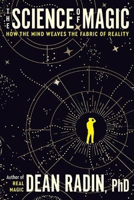 Dean Radin The Science of Magic (Paperback)