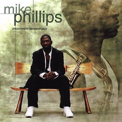 Uncommon Denominator * by Mike Phillips (CD, Jul-2009, Hidden Beach)